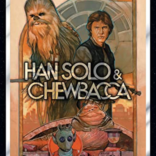 DOWNLOAD EPUB ✅ Star Wars: Han Solo & Chewbacca Vol. 1: The Crystal Run Part One (Sta