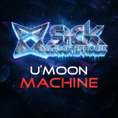 U'Moon - Machine (Original Mix) (SICK SLAUGHTERHOUSE) PREVIEW