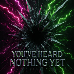 AZERRR - YOU'VE HEARD NOTHING YET.