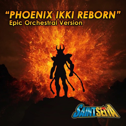 "Phoenix Ikki Reborn" - Saint Seiya: Knights of the Zodiac (Epic Orchestral Version)