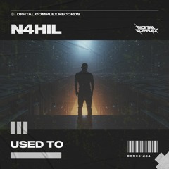 N4HIL - Used To [OUT NOW]