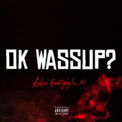 OK Wassup (feat.ybg/c_4)