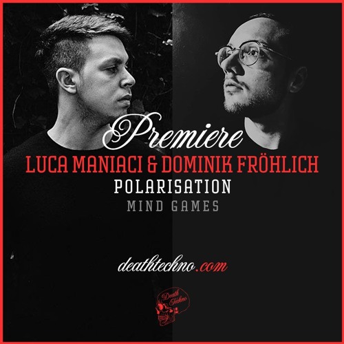 DT:Premiere | Luca Maniaci & Dominik Fröhlich - Polarisation [Mind Games]