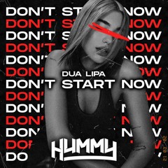 Dua Lipa - Don't Start Now (Hummy Remix)