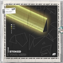Stoked - Your Mind (Original Mix)