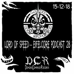 Lord Of Speed | Eifelcore Podcast#28 | 15/12/18
