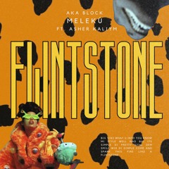AKA Block & Melekú Ft. Asher Kaliym - Flintstone