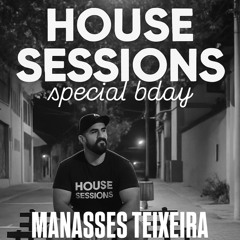 HOUSE SESSIONS 1.0 -  Special bday