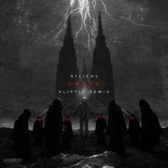 ATLiens - Crazy (Kliptic Remix)