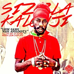 "Lion Gang Nah Apologize" Sizzla Kalonji (Mista Lion Dubplate)