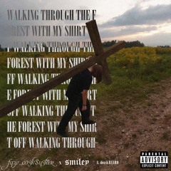 Walking Through the Forest With My Shirt Off