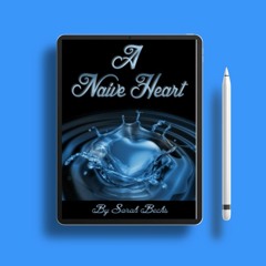 A Naive Heart by Sarah Becks. Free Edition [PDF]