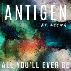 All You'll Ever Be (feat. Leena)