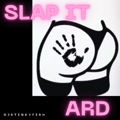 SLAP IT HARD