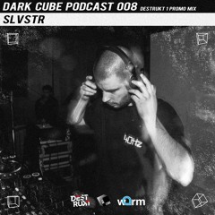 Dark Cube Podcast 008 - SLVSTR