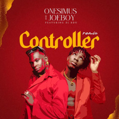 Onesimus_Ft_Joeboy_-_Controller_Remix_Intro_DJ_Mak