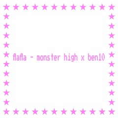 [monsterhigh x ben10]