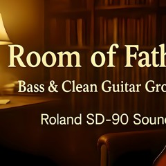 Room of Father – Bass & Clean Guitar Groove (Roland SD-90 Sound)