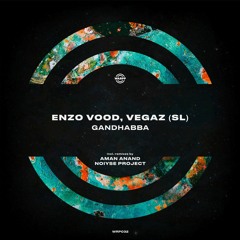 PREMIERE: Enzo Vood, Vegaz (SL) - Gandhabba (Aman Anand 'Deep Space' Remix) [WARPP]