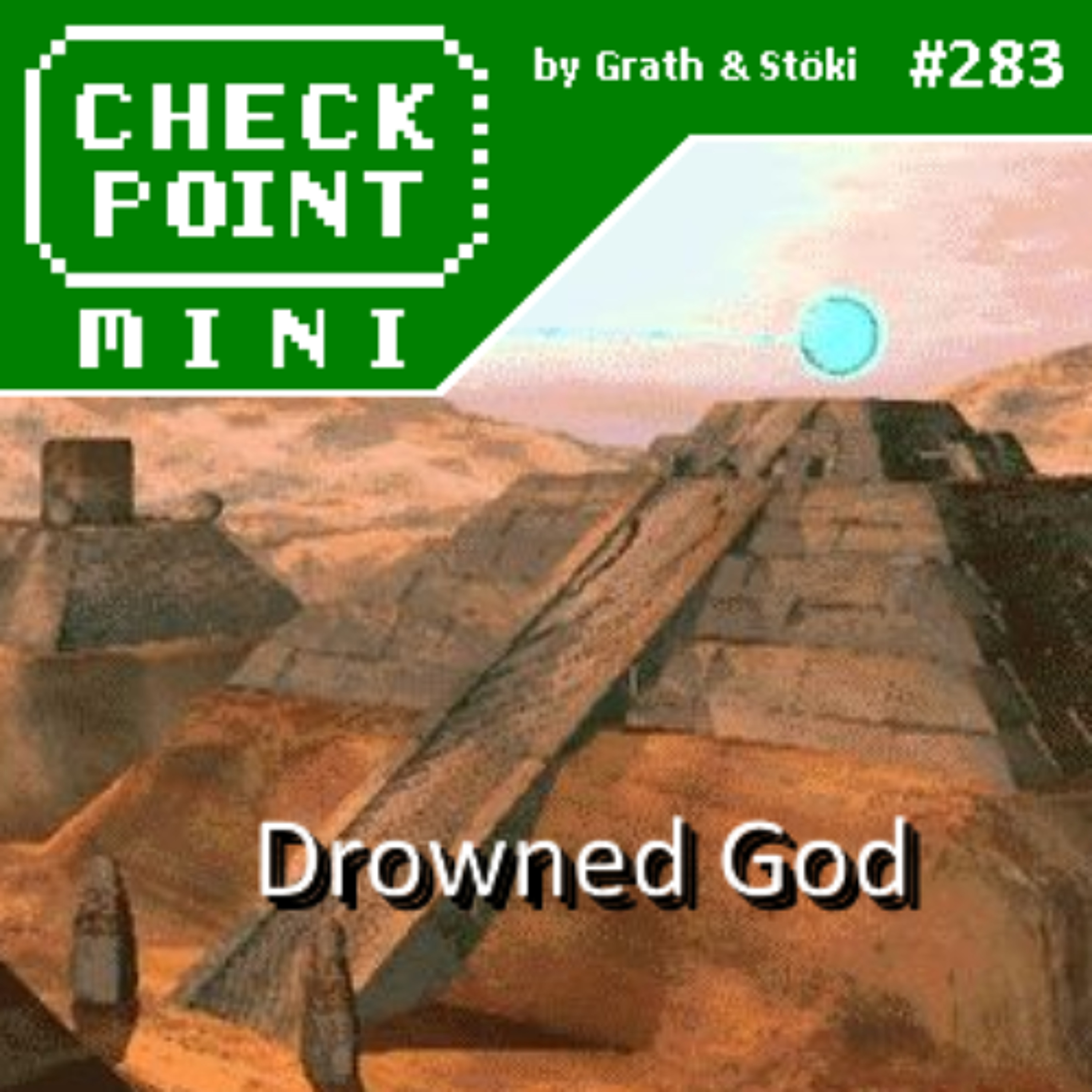 Checkpoint Mini #283 - Drowned God: Conspiracy of the Ages
