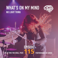 What's On My Mind 115: Jump | Incl. Live Performance by EMSKI at TTSP