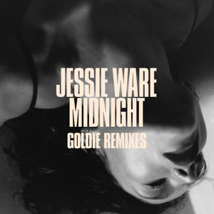 Jessie Ware - Midnight (Goldie VIP Mix)