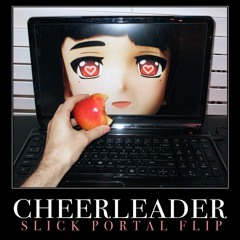 Cheerleader (Slick Portal Flip) - Porter Robinson [FREE DOWNLOAD]