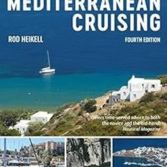 [PDF] Read The Adlard Coles Book of Mediterranean Cruising: 4th edition by Rod Heikell