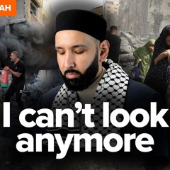 What If I Can’t Look Anymore? | Khutbah by Dr. Omar Suleiman