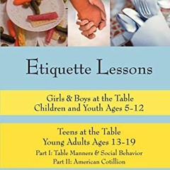 [Get] PDF √ Etiquette Lessons: Girls & Boys at the Table Children and Youth Ages 5-12