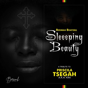 Berimah Boateng - Sleeping Beauty (Tribute To Priscilla Tsegah)