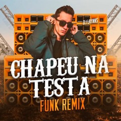 Augusto E Atílio Ft. Dj Kévin - Chapéu Na Testa (FUNK REMIX)