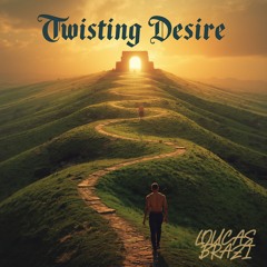 Twisting desire