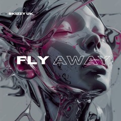 Skizzy UK - Fly Away