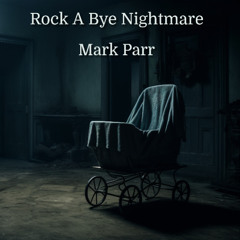Rock A Bye Nightmare