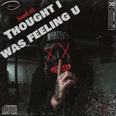 SuavG43 - Thought i was feeling (Official Audio)