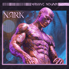 Nark is Massive - Mix 001