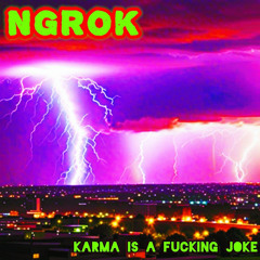 Karma Is A Fucking Joke