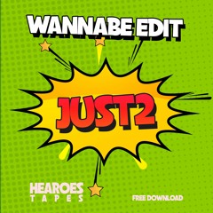 WANNABE EDIT - JUST2