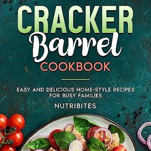 Stream {READ} ⚡ Cracker Barrel Cookbook Easy and Delicious HomeStyle