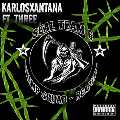 Seal team 6 KarlosXantana 🧟‍♂️{ft. Three}