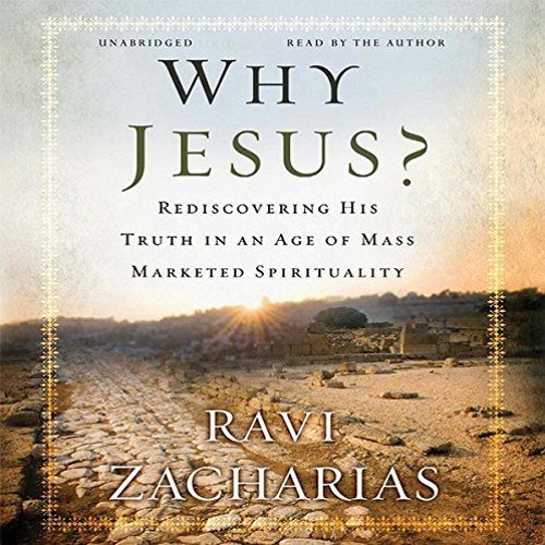 GET EBOOK EPUB KINDLE PDF Why Jesus?: Rediscovering His Truth in an Age of Mass-Marke