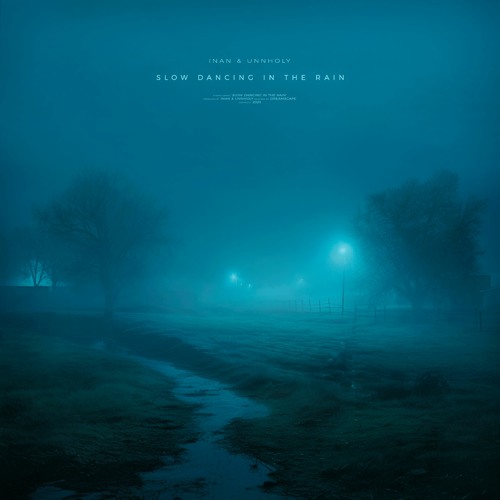 inan & unnholy - slow dancing in the rain