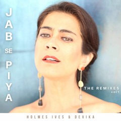 Jeb Se Piya ft Devika - The Remixes Vol. 1