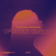 Thomas Newson - C'Mon Baby [Be Yourself Music]
