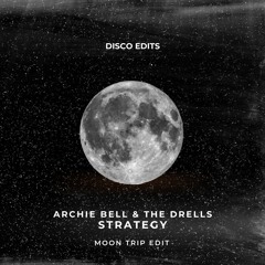 Archie Bell And The Drells - Strategy (Moon Trip Edit)