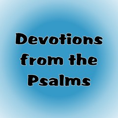 The Word Of God Revives - Psalm 119:153-160