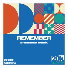 Beezie & FACTORe -  Remember (Breaks Remix)