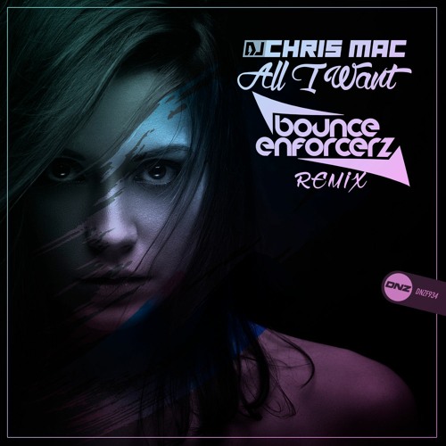 Dj Chris Mac - All I want Bounce Enforcerz remix