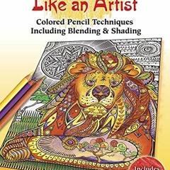download PDF 📔 How to Color Like an Artist: Colored Pencil Techniques Including Blen